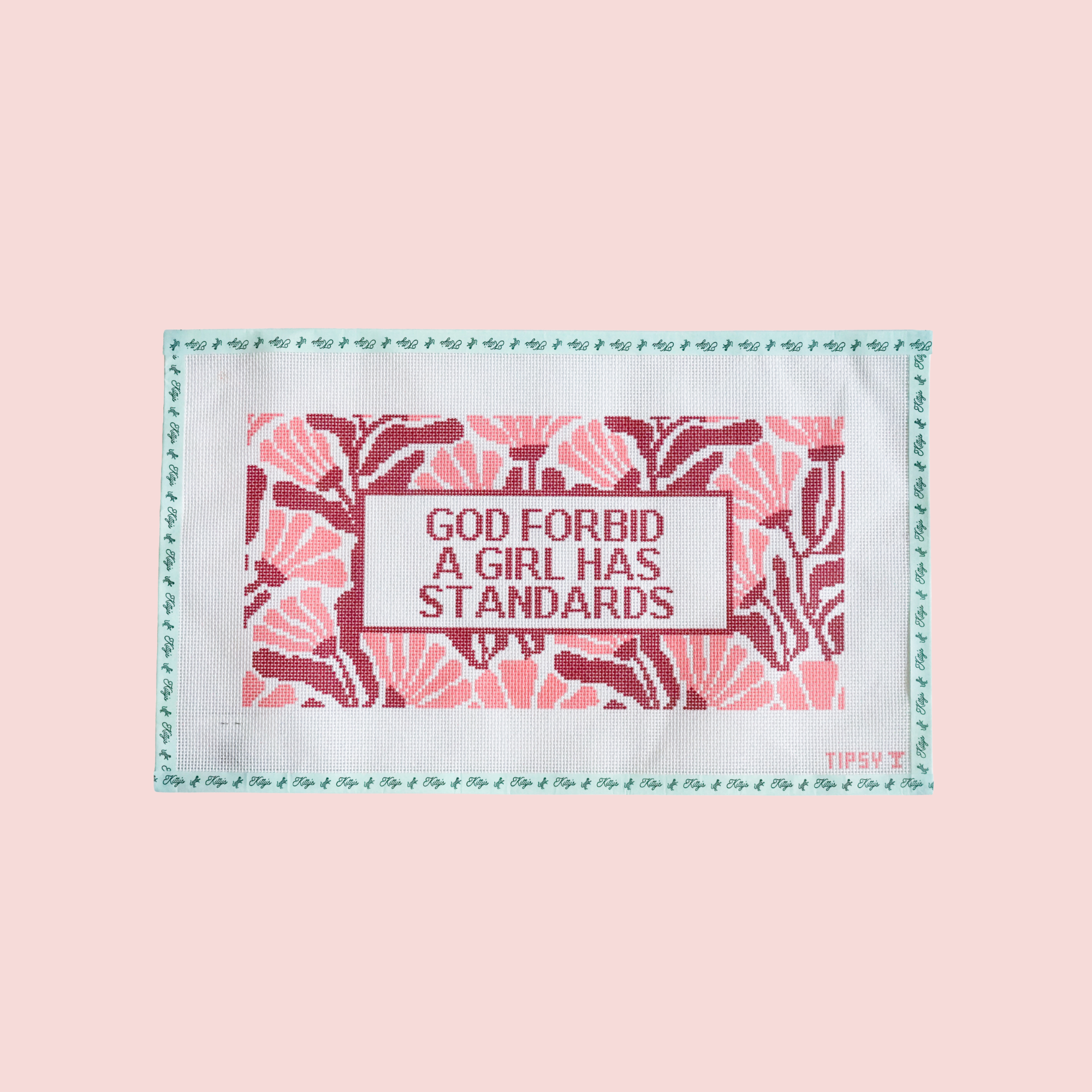 God Forbid A Girl Has Standards Needlepoint Canvas